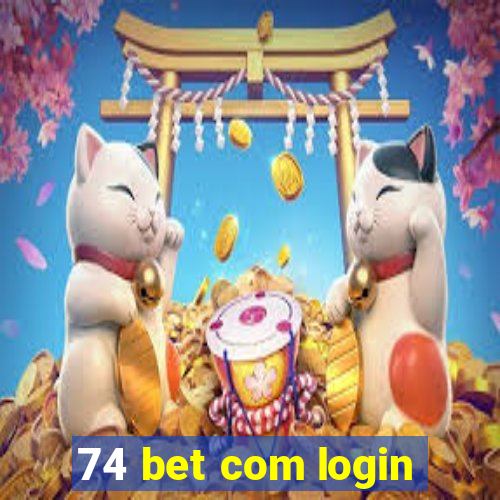 74 bet com login